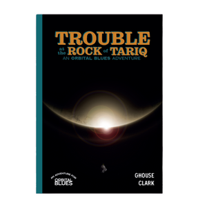 Trouble at the Rock of Tariq: An Orbital Blues Adventure