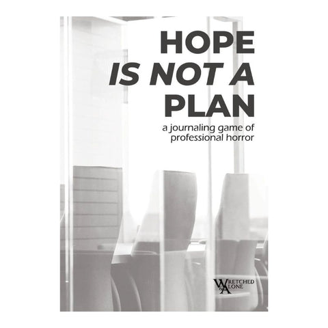 Hope Is Not a Plan